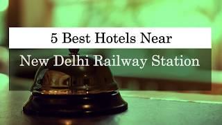 5 Best Hotels Near New Delhi Railway Station (2019)