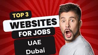 Top Websites to Find Jobs in UAE & Dubai | Best Job Portals for Gulf Jobs, 2024