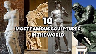 The 10 Most Famous Sculptures in the World | The Most Famous Statues