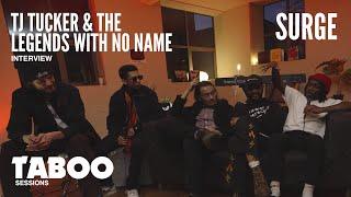 TjTUCKER & The Legends With No Name - Interview | Taboo Sessions X Surge