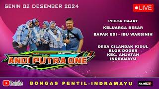  [LIVE] ANDI PUTRA ONE | DS CILANDAK KIDUL BLOK DOGER KEC ANJATAN INDRAMAYU | 02 DESEMBER 2024