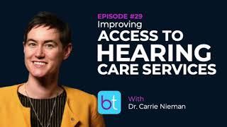 Improving Access to Hearing Care Services w/ Dr. Carrie Nieman | BackTable ENT Podcast Ep. 29