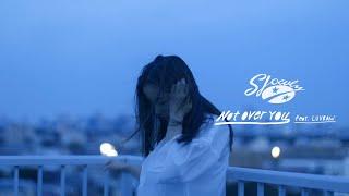 "Not Over You feat. LUVRAW" Official MV by Slowly