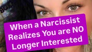 When a Narcissist Realizes You are NO Longer Interested | #narcissist