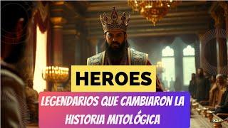 5 Héroes Legendarios que Cambiaron la Historia Mitológica