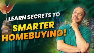 Smarter Homebuying: Tips and Secrets You Need to Know