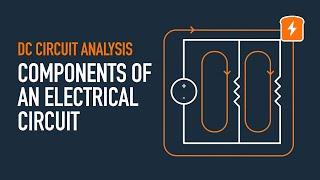 Ohm's Law, Power Sources, Branches, Nodes & Loops | Components of an Electrical Circuit