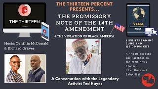The 13 Percent: The Promissory Note of the 14th Amendment & The Violation of Black America