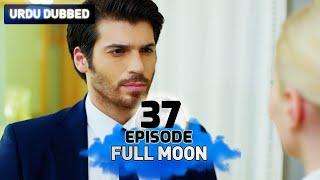 Full Moon | Pura Chaand Episode 37 in Urdu Dubbed | Dolunay