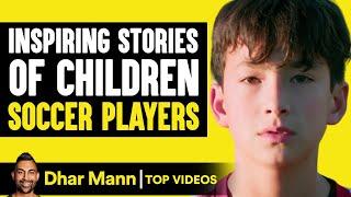 Inspiring Stories Of Children Soccer Players | Dhar Mann