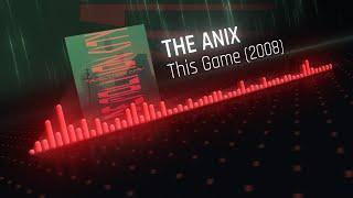 The Anix - This Game (2008)