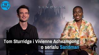 Sandman: Tom Sturridge i Vivienne Acheampong o serialu