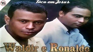 Waldir & Ronaldo | CD "Toca Em Jesus"