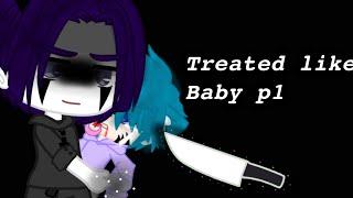 Treated like baby//Gacha Club