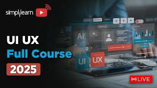 UI UX Full Course 2025 | UI UX Design Tutorial | UI UX Design Course | UI UX Design | Simplilearn