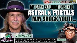 EXPLORATION INTO ASTRAL & PORTALS w/ Mike Martin