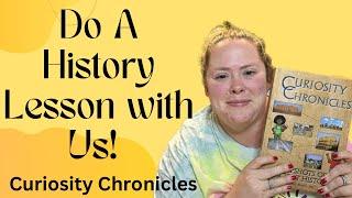 Curiosity Chronicles || Do a Homeschool History Lesson with Us!