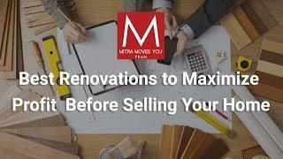 Best Renovations to Maximize Profit Before Selling Your Home