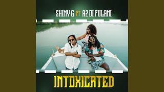 Intoxicated (feat. A2 Di Fulani)