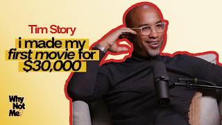 Tim Story: From Making His First Movie for $30,000 to Directing Fantastic Four | Why Not Me Podcast