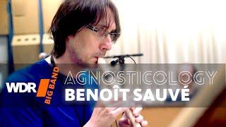 Benoît Sauvé feat. by WDR BIG BAND - Agnosticology