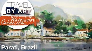 #154 Travel By Art, Ep.29: Paraty, Brazil (Watercolor Landscape Tutorial)