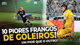 10 Piores FRANGOS de Goleiros no Futebol