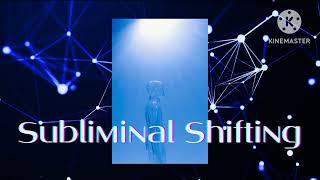 Subliminal Shifting (Смена реальности)