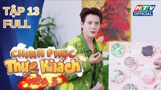 Chinh Phục Thực Khách 3 | Tập 13 (23/2/2025)