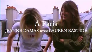 A PARIS  - Jeanne Damas & Lauren Bastide