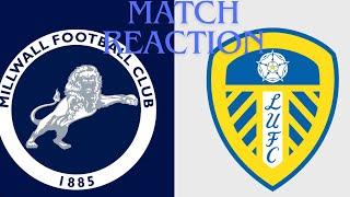 MILLWALL VS LEEDS UNITED MY MATCH REACTION