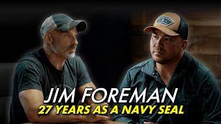 27 Years as a Navy SEAL | Jim Foreman