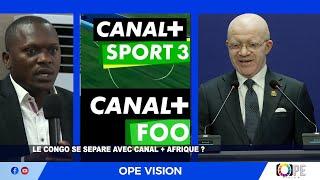 LE CONGO SE SEPARE AVEC CANAL + AFRIQUE ?