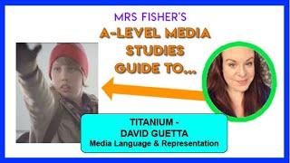 A Level Media - Titanium by David Guetta - Media Language & Representation