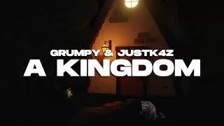 GRUMPY X JUSTK4Z - A KINGDOM