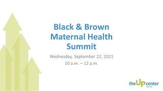 The Up Center's Black & Brown Maternal Health Summit