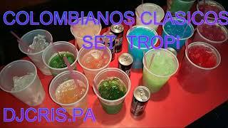 MIX COLOMBIANO CLASICOS SET TROPITANGO 2024 - DJCRIS.PA