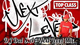 DJ Dal S.A - Next Level | Top Class | Die Doring Steek [Te Sexy Te Lekker] Mashup Mix