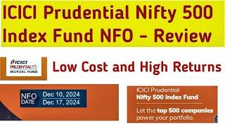 ICICI Prudential Nifty 500 Index Fund NFO review | Best Index Fund NFO | Low cost |