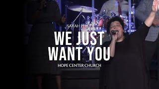 Hope Center Church - Just Want You (feat. Sarah Perez)