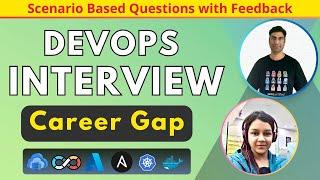 DevOps Cloud Engineer Interview with Feedback | Career Gap | GitOps | Kubernetes | Docker | Ansible