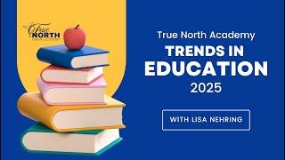 Trends in Education - 2025 Edition!