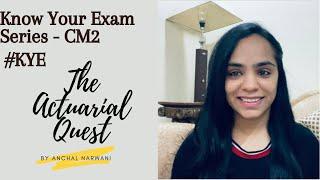 KYE Series- CM2 | Know Your Exams- IFoA/IAI | The Actuarial Quest By Anchal Narwani