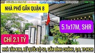 Bán Nhà Gần Bình Chánh, Quận 8, SHR, Tiện Đi Làm Việc Ở TP.HCM, Gần Quốc Lộ 50 | Nhà Phố Sài Gòn