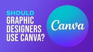 Should Graphic Designers Use Canva?