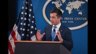 Secretary Pete Buttigieg delivers remarks at the State Department's Foreign Press Center in NYC.