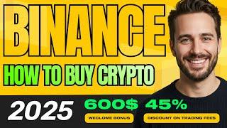 How to Buy Crypto on Binance 2025 | Easy Tutorial +$600 Bonus!