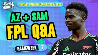 FPL GW7 Q&A! ⁉️ | AZ + SAM! | Fantasy Premier League Tips 2024/25