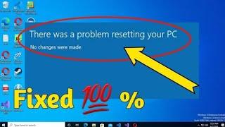 FIX "There was a Problem Resetting Your PC No Changes were Made" in Windows 11 / 10