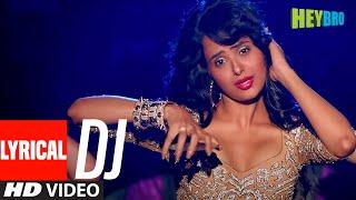 'DJ' FULL LYRICAL VIDEO Song | Hey Bro | Sunidhi Chauhan, Feat Ali Zafar | Ganesh Acharya | T-Series